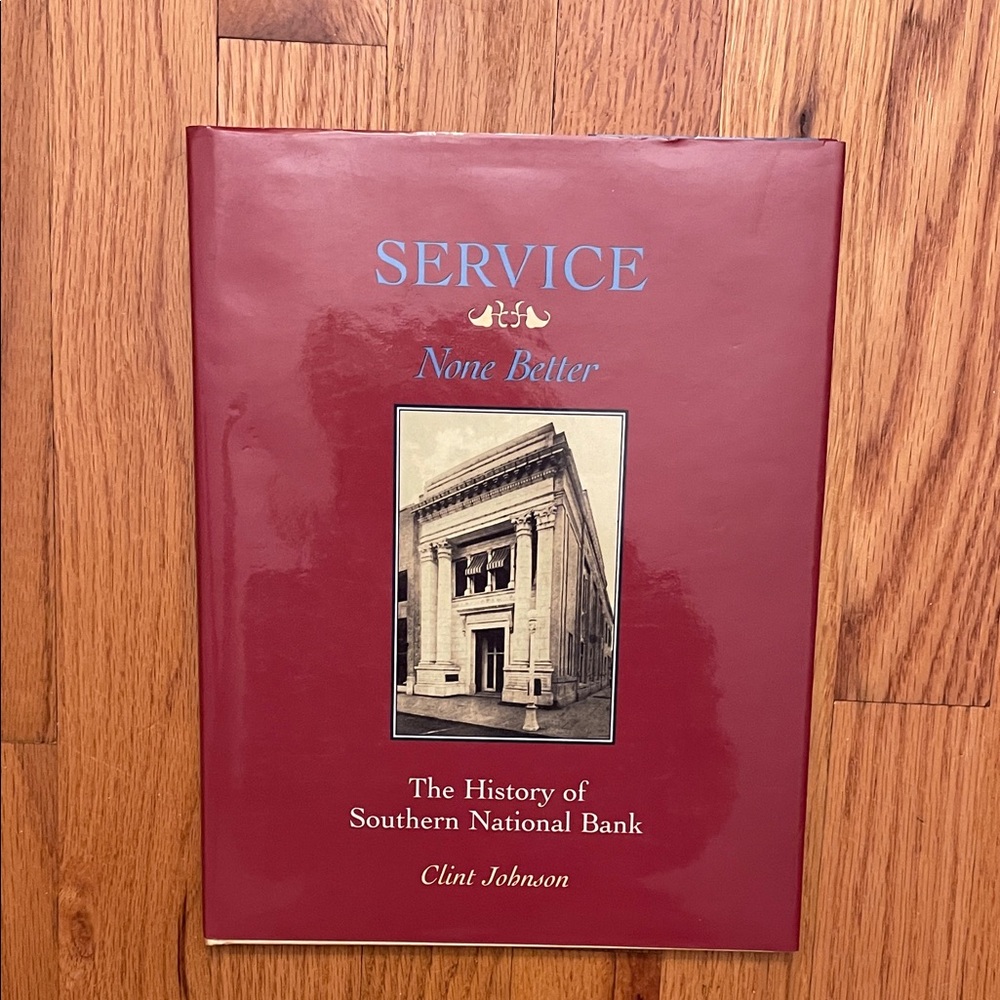Service: The History of Southern National Bank Coffee Table Book